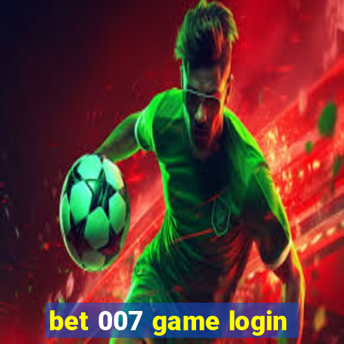 bet 007 game login